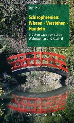 Schizophrenien: Wissen - Verstehen - Handeln: Brücken bauen zwischen Wahnwelten und Realität von Vandenhoeck & Ruprecht