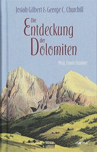 Die Entdeckung der Dolomiten von Edition Raetia