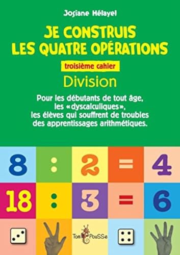 Je construis les quatre opérations : Troisième cahier : la division