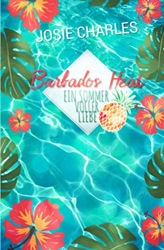 Barbados Heat - Ein Sommer voller Liebe: Karibiknovelle Barbados Heat - Ein Sommer voller Liebe: Karibiknovelle von Independently published