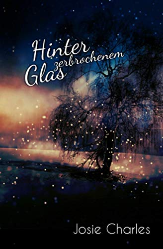 Hinter zerbrochenem Glas: Liebesroman von Independently published