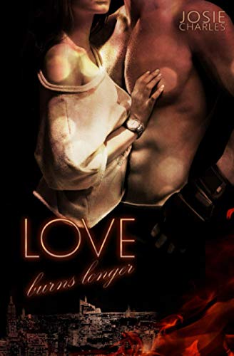 Love burns longer: Teil 1