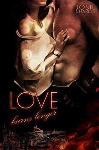 Love burns longer: Teil 1 Love burns longer: Teil 1