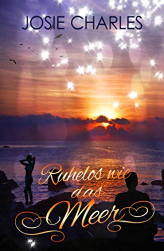 Ruhelos wie das Meer (Die Orange-County-Reihe, Band 4)
