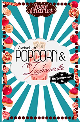 Zwischen Popcorn & Zuckerwatte Zwischen Popcorn & Zuckerwatte von Independently published