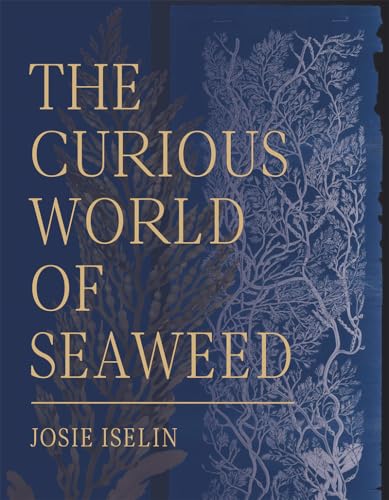 Curious World of Seaweed: Stories from the Pacific Coast