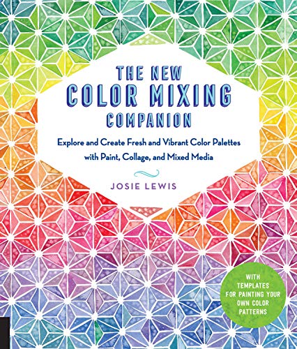 The New Color Mixing Companion: Explore and Create Fresh and Vibrant Color Palettes with Paint, Collage, and Mixed Media--With Templates for Painting Your Own Color Patterns von Quarry Books