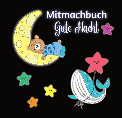 Mitmachbuch Gute Nacht und Malbuch für Kinder ab 3 Jahren mit kurzen Gutenachtgeschichten: 30 Tiere zum Ausmalen und kleine Aktionen zum Mitmachen Mitmachbuch Gute Nacht und Malbuch für Kinder ab 3 Jahren mit kurzen Gutenachtgeschichten: 30 Tiere zum Ausmalen und kleine Aktionen zum Mitmachen