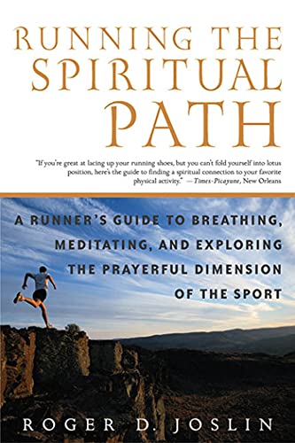 Running the Spiritual Path: A Runner's Guide to Breathing, Meditating, and Exploring the Prayerful Dimension of the Sport von St. Martin's Griffin