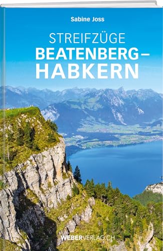 Streifzüge Beatenberg – Habkern von Werd Weber Verlag AG