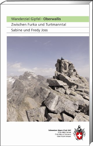Wanderziel Gipfel - Oberwallis: Zwischen Furka und Turtmanntal Wanderziel Gipfel - Oberwallis: Zwischen Furka und Turtmanntal