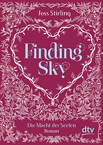 Finding Sky Die Macht der Seelen: Roman (Die Macht der Seelen-Serie, Band 1)