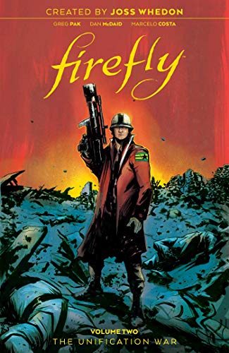 Firefly: The Unification War, Vol. 2 (FIREFLY UNIFICATION WAR HC, Band 2) Firefly: The Unification War, Vol. 2 (FIREFLY UNIFICATION WAR HC, Band 2)