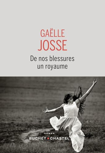 De nos blessures un royaume von BUCHET CHASTEL