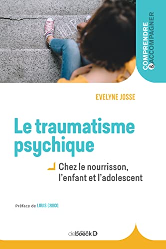 Le traumatisme psychique chez l'enfant - Chez le nourrisson, l'enfant et l'adolescent