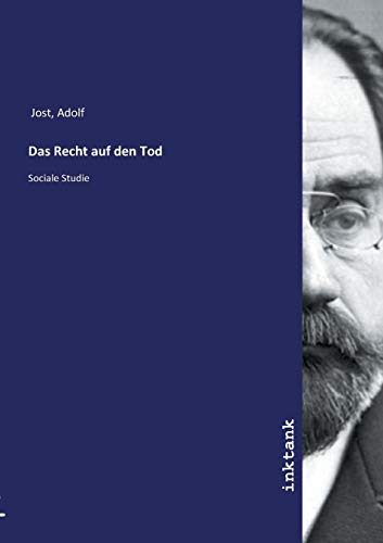 Das Recht auf den Tod: Sociale Studie