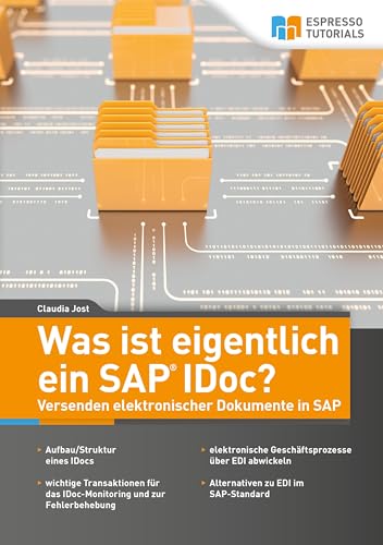 Was ist eigentlich ein SAP IDoc? Versenden elektronischer Dokumente in SAP von Espresso Tutorials GmbH