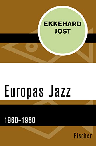 Europas Jazz: 1960–1980 von FISCHER Taschenbuch