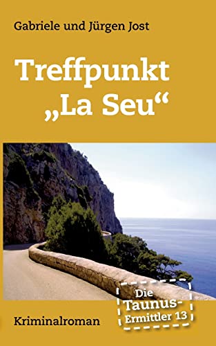 Die Taunus-Ermittler Band 13 Treffpunkt ¿La Seu¿