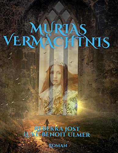 Murias Vermächtnis: Roman