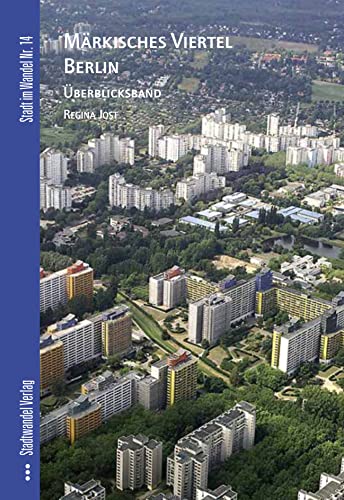 Märkisches Viertel Berlin: Überblicksband (Stadt im Wandel) von Stadtwandel Verlag