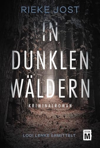 In dunklen Wäldern (Lodi Lenke ermittelt, Band 1)