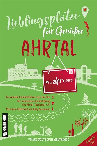 Lieblingsplätze für Genießer - Ahrtal: Der offizielle Kulinarikführer nach der Flut (Lieblingsplätze im GMEINER-Verlag)
