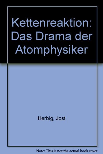 Kettenreaktion. Das Drama der Atomphysiker von Carl Hanser Verlag GmbH & Co. KG