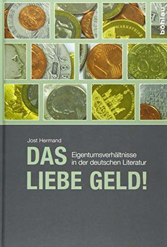 Das liebe Geld! Eigentumsverhältnisse in der deutschen Literatur von Bohlau Verlag