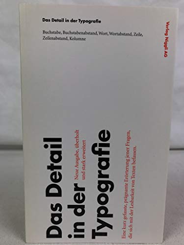 Das Detail in der Typografie: Eine kurz gefasste, prägnante Erörterung jener Fragen, die sich mit der Lesbarkeit von Texten befassen von Niggli Verlag