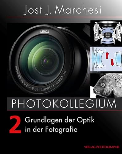 PHOTOKOLLEGIUM 2: Grundlagen der Optik in der Fotografie von Verlag Photographie