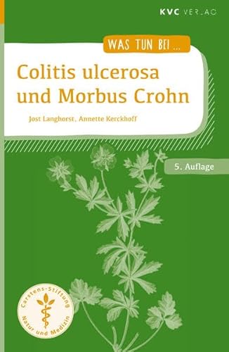Colitis ulcerosa und Morbus Crohn: Naturheilkunde und Integrative Medizin (Was tun bei)