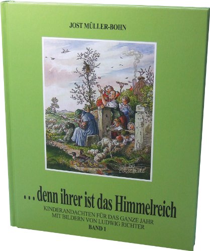 ... denn ihrer ist das Himmelreich, Bd. 1: 1. Vierteljahr: Band 1 von Lichtzeichen Verlag