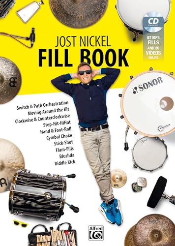 Jost Nickel Fill Book: Switch & Path Orchestration, Moving Around the Kit, Clockwise & Counterclockwise, Step-Hit-HiHat, Hand & Foot Roll, Cymbal Choke, Stick-Shot, Flam-Fills, Blushda, Diddle Kick