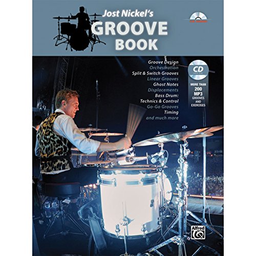 Jost Nickel's Groove Book: Groove Design, Orchestration, Split & Switch Grooves, Linear Grooves, Ghost Notes, Displacements, Bass Drum: Technics & ... ... Timing and much more (English Edition) von Alfred Music