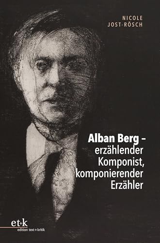 Alban Berg – erzählender Komponist, komponierender Erzähler: Alban Berg - erzählender Komponist, komponierender Erzähler. Eine Untersuchung am Beispiel der "Lyrischen Suite" und ihrer Narrative Alban Berg – erzählender Komponist, komponierender Erzähler: Alban Berg - erzählender Komponist, komponierender Erzähler. Eine Untersuchung am Beispiel der "Lyrischen Suite" und ihrer Narrative