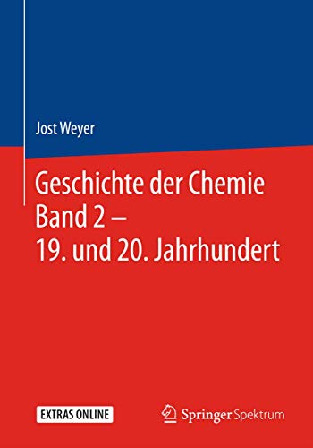 Geschichte der Chemie Band 2 – 19. und 20. Jahrhundert von Springer Spektrum
