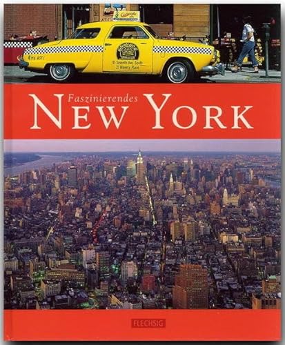 Faszinierendes NEW YORK - Ein Bildband mit über 100 Bildern - FLECHSIG Verlag: Ein Bildband mit über 105 Bildern auf 96 Seiten (Faszination) von Verlagshaus Würzburg - Flechsig