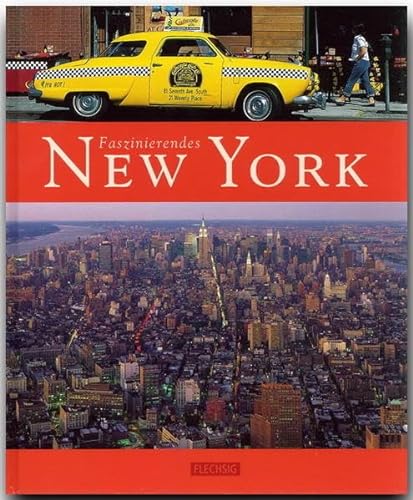 Faszinierendes NEW YORK - Ein Bildband mit über 100 Bildern - FLECHSIG Verlag: Ein Bildband mit über 105 Bildern auf 96 Seiten (Faszination)