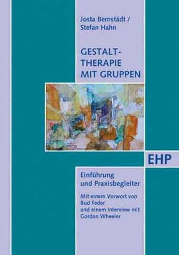 Gestalttherapie mit Gruppen: Handbuch für Ausbildung und Praxis von EHP