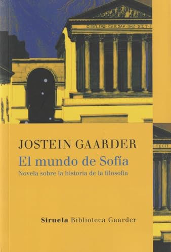 El mundo de Sofia.Sofies Welt, span. Ausgabe: Novela sobre la historia de la filosofia. Ausgezeichnet mit dem Deutschen Jugendliteraturpreis 1994 (Las Tres Edades / Biblioteca Gaarder, Band 1)