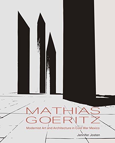 Mathias Goeritz: Modernist Art and Architecture in Cold War Mexico von Yale University Press