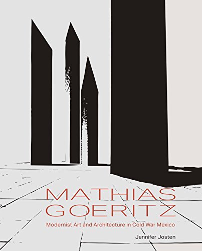Mathias Goeritz: Modernist Art and Architecture in Cold War Mexico Mathias Goeritz: Modernist Art and Architecture in Cold War Mexico von Yale University Press