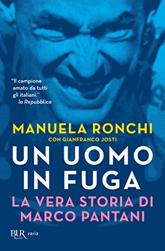 Un uomo in fuga. La vera storia di Marco Pantani (BUR Saggi) von BUR Biblioteca Univerzale Rizzoli
