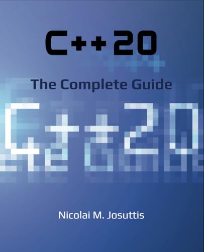 C++20 - The Complete Guide: First Edition von NicoJosuttis