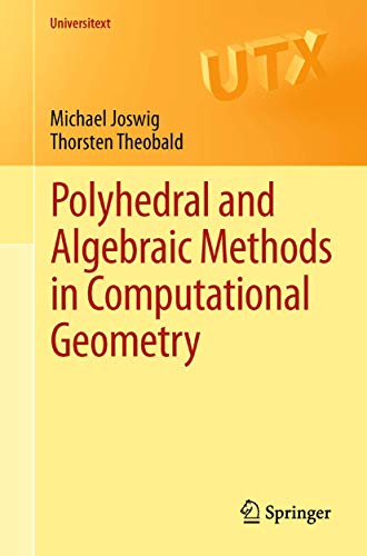 Polyhedral and Algebraic Methods in Computational Geometry (Universitext) von Springer