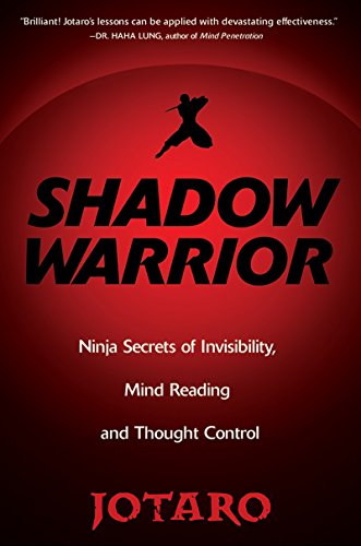 Shadow Warrior: Secrets of Invisibility, Mind Reading and Thought Control