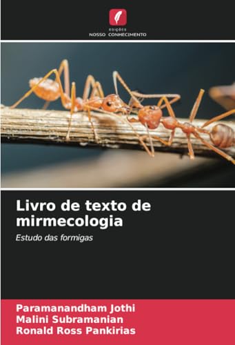 Livro de texto de mirmecologia: Estudo das formigas von Edições Nosso Conhecimento
