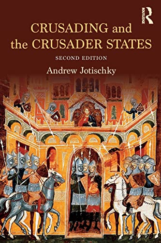 Crusading and the Crusader States (Recovering the Past)