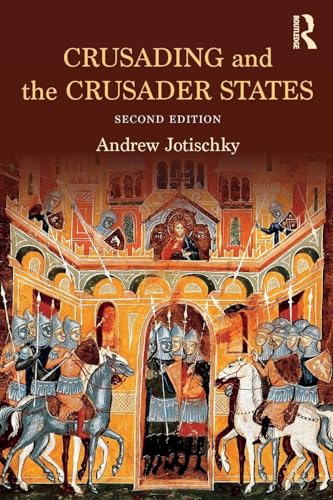 Crusading and the Crusader States (Recovering the Past) von Routledge